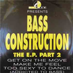 Bass Construction - The E.P. Part 2