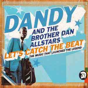 Dandy Livingstone And The Brother Dan All Stars - Let's Catch The Beat: The ...