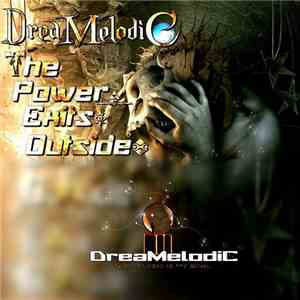 DreaMelodiC - The Power Exits Outside (Original Version)