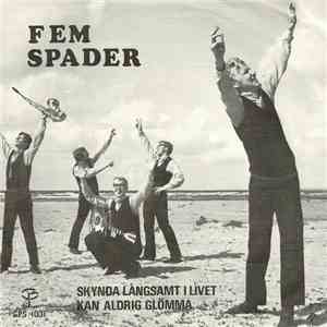 Fem Spader - Skynda Långsamt I Livet / Kan Aldrig Glömma