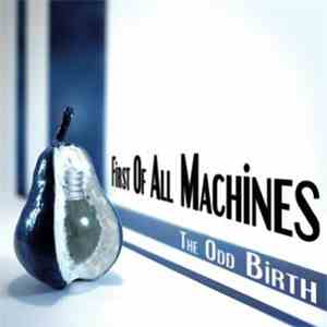 First Of All Machines - The Odd Birth