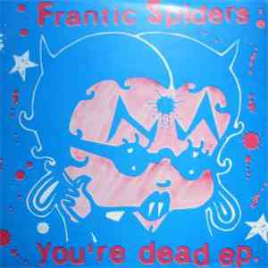 Frantic Spiders - You're Dead EP