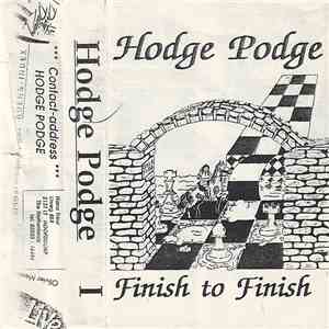 Hodge Podge  - Finish To Finish