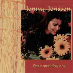 Jenny Jenssen - Det E Mannfolk Nok