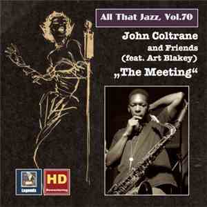 John Coltrane And Friends Featuring Art Blakey - All That Jazz, Vol. 70: Th ...
