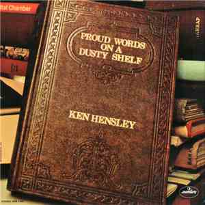 Ken Hensley - Proud Words On A Dusty Shelf