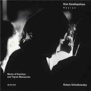 Kim Kashkashian, Robyn Schulkowsky - Hayren / Music Of Komitas And Tigran M ...