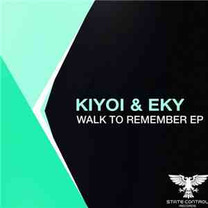 Kiyoi & Eky - Walk To Remember EP
