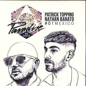 Patrick Topping & Nathan Barato - Paradise On Earth #01 Mexico