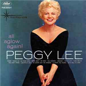 Peggy Lee - All Aglow Again!
