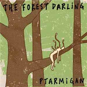 Ptarmigan  - The Forest Darling