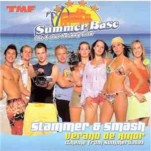 Slammer  & Smash  - Verano De Amor (Theme From Summerbase)