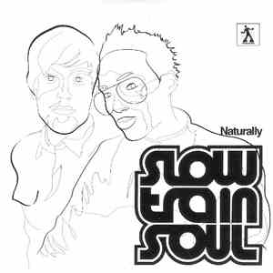 Slow Train Soul - Naturally