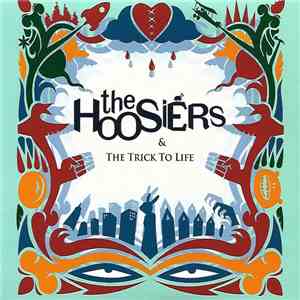 The Hoosiers - & The Trick To Life