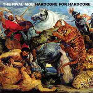 The Rival Mob - Hardcore For Hardcore