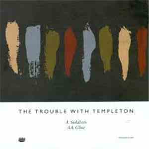 The Trouble With Templeton - Soldiers / Glue