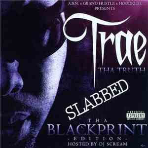 Trae Tha Truth - Tha Blackprint Edition (Slabbed)