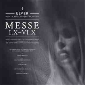 Ulver With Tromsø Chamber Orchestra - Messe I.X-VI.X