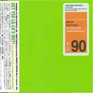 Various - Get Yer La-La's Out! The Minty Fresh Singles Anthology I