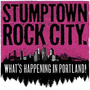 Various - Stumptown Rock City. (What's Happening In Portland!)