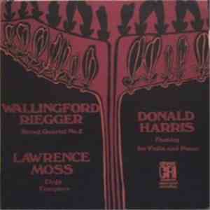 Wallingford Riegger / Lawrence Moss / Donald Harris  - String Quartet No. 2 ...