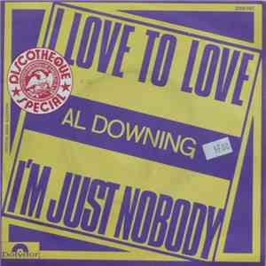 Al Downing - I Love To Love / I'm Just Nobody