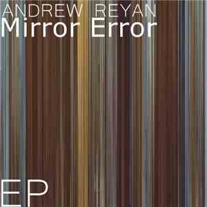 Andrew Reyan - Mirror Error