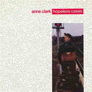 Anne Clark - Hopeless Cases