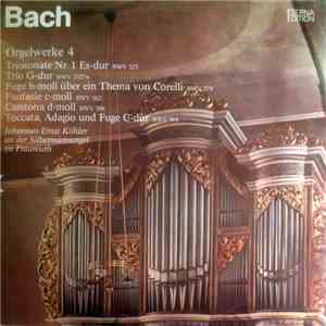 Bach, Johannes-Ernst Köhler - Orgelwerke  4