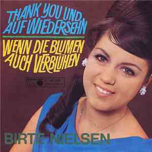 Birte Nielsen - Thank You Und Auf Wiedersehn / Wenn Die Blumen Auch Verblüh ...