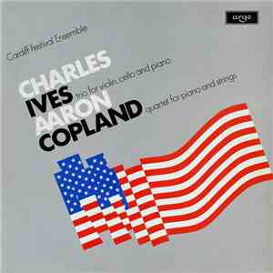 Charles Ives / Aaron Copland, Cardiff Festival Ensemble - Trio For Violin,  ...
