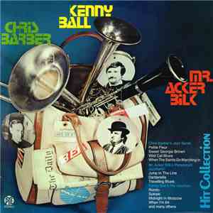 Chris Barber, Kenny Ball, Mr. Acker Bilk - Hit Collection