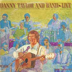 Danny Taylor And Band - Live (I'm Not A One Man Show)