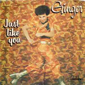 Ginger  - Just Like You