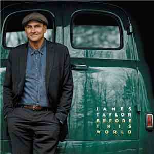 James Taylor  - Before This World