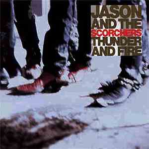 Jason And The Scorchers - Thunder And Fire