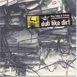 King Tubby And Friends - Dub Like Dirt 1975-1977