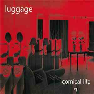 Luggage  - Comical Life EP