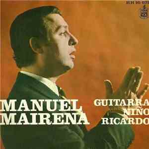 Manuel Mairena - Me Estoy Quedando Yo Ciego / Ven Acá Mala Gitana / Ya Se L ...