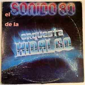 Orquesta Hidalgo - El Sonido 80...De La Orquesta Hidalgo