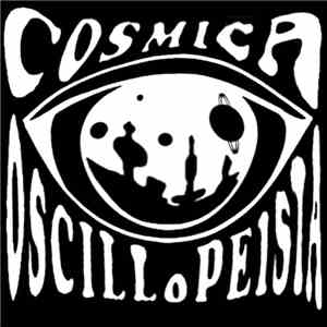 Oscillopeisia - Cosmica