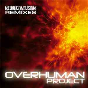 Overhuman Project - NeuroConfusion Remixes