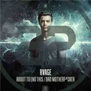 RVAGE - About To End This / Bad Motherf#cker