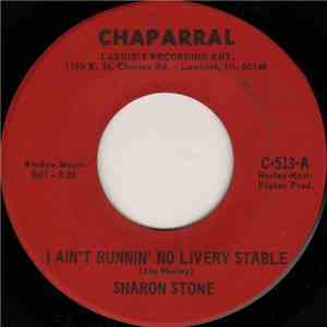 Sharon Stone  - I Ain't Runnin' No Livery Stable / You Accuse Me