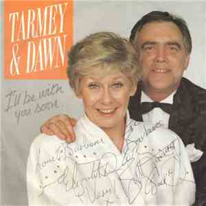 Tarmey & Dawn - I'll Be With You Soon