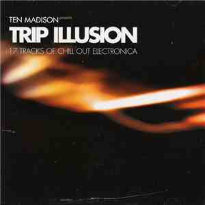 Ten Madison - Trip Illusion