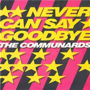The Communards - Never Can Say Goodbye