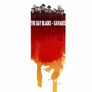 The Gay Blades - Savages