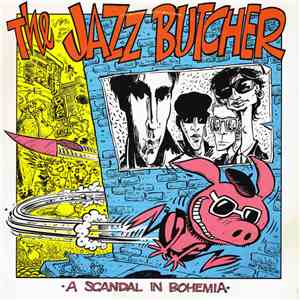 The Jazz Butcher - A Scandal In Bohemia