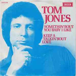 Tom Jones - Somethin' 'Bout You Baby I Like